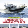 Delius Klasing Handbuch Für Motorbootfahrer -Boot Welt 11388